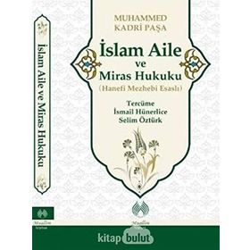 İslam Aile ve Miras Hukuku - Muhamed Kadri Paşa