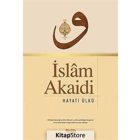 İslam Akaidi - Hayati Ülkü