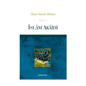 İSLAM AKAIDI - ÖMER NASUHI BILMEN