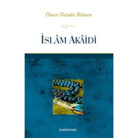 İSLAM AKAIDI - ÖMER NASUHI BILMEN