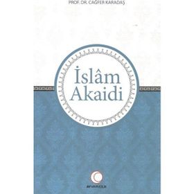 İSLAM AKAIDI - ŞERAFEDDİN GÖLCÜK
