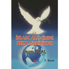 İSLAM ALEMINDE ZEKA GERILIYOR - İMAM ORAL