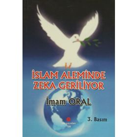 İSLAM ALEMINDE ZEKA GERILIYOR - İMAM ORAL