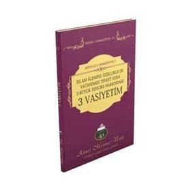 İslam Alemini, Özellikle De Vatanımızı Tehdit Eden 3 Büyük Tehlike Hakkındaki 3 Vasiyetim - Ahmet Mahmut Ünlü