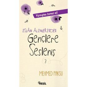 İSLAM ALIMLERINDEN GENÇLERE SESLENIŞ - MEHMED PAKSU