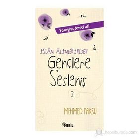 İSLAM ALIMLERINDEN GENÇLERE SESLENIŞ - MEHMED PAKSU