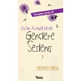 İSLAM ALIMLERINDEN GENÇLERE SESLENIŞ - MEHMED PAKSU