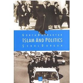 Islam and Politics - Şenol Durgun Gonca Bayraktar Durgun Gonca Bayraktar