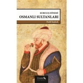 İslam Araştırmaları Merkezi Kuruluş Dönemi Osmanlı Sultanları - Halil İnalcık
