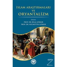 İslam Araştırmaları ve Oryantalizm - Bilal Gökkır