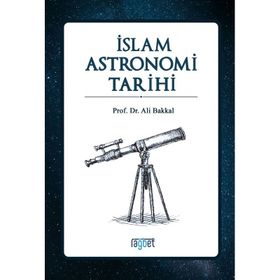İslam Astronomi Tarihi - Ali Bakkal