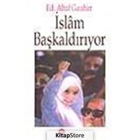 İSLAM BAŞKALDIRIYOR - ALTAF GAUHAR