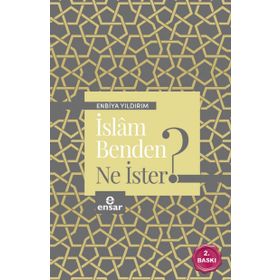 İslam Benden Ne İster - Enbiya Yıldırım
