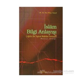 İSLAM BILGI ANLAYIŞI VE ÇOĞULCULUĞU BIR TOPLUM MODELINE YANSIMASI MALEZYA ÖRNEĞİ - W.M.N.WAN DAUD