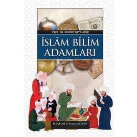 İSLAM BILIM ADAMLARI (HARITA İLAVELİ) - MEHMET BAYRAKDAR