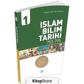 İslam Bilim Tarihi 1 (750-795) - Abdullah Kocayürek