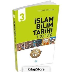 İslam Bilim Tarihi 3 1100-1300 - Abdullah Kocayürek - Maviçatı Yayınları