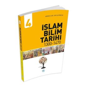 İslam Bilim Tarihi 4 - Abdullah Kocayürek