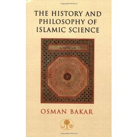 İSLAM BILIM TARIHI VE FELSEFESI - OSMAN BAKAR