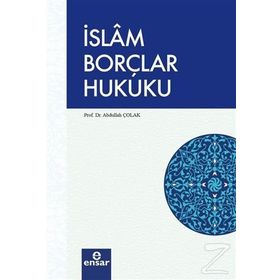İslam Borçlar Hukuku - Abdullah Çolak