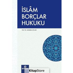 İslam Borçlar Hukuku - Abdullah Çolak