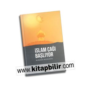 İslam Çağı Başlıyor - Burhan Bozgeyik