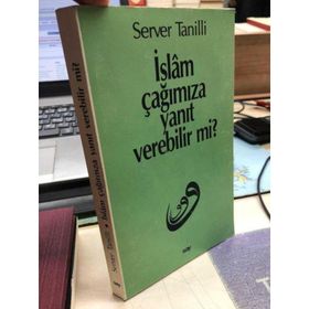 İSLAM ÇAĞIMIZA YANIT VEREBILIRMI - SERVER TANILLI