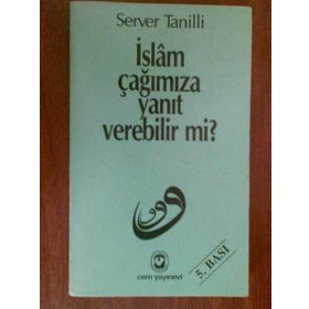 İSLAM ÇAĞIMIZA YANIT VEREBILIRMI - SERVER TANILLI