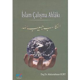 İSLAM ÇALIŞMA AHLAKI - ABDURRAHMAN KURT