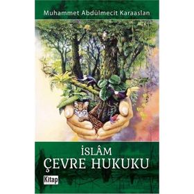 İslam Çevre Hukuku - Muhammet Abdülmecit Karaaslan