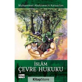 İslam Çevre Hukuku - Muhammet Abdülmecit Karaaslan