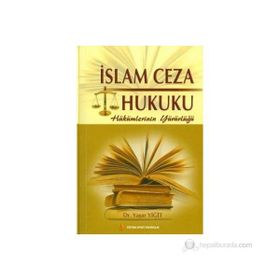 İSLAM CEZA HUKUKU HÜKÜMLERİNİN YÜRÜRLÜĞÜ - YAŞAR YİĞİT