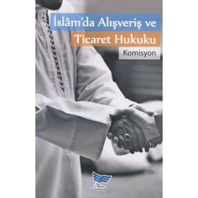 İslam da Alışveriş ve Ticaret Hukuku - Kolektif