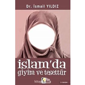 İslam da Giyim ve Tesettür - Mehmed Atıf Efendi