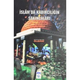 İSLAM' DA KABIRCILIĞIN SAKINCALARI - MUHAMMED NÂSIRUDDIN EL-ELBÂNÎ