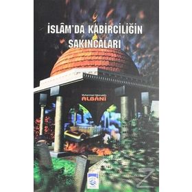İSLAM' DA KABIRCILIĞIN SAKINCALARI - MUHAMMED NÂSIRUDDIN EL-ELBÂNÎ