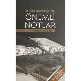 İslam Davetçisine Önemli Notlar - İbrahim Gadban