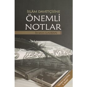 İslam Davetçisine Önemli Notlar - İbrahim Gadban