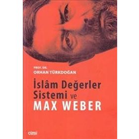 İSLAM DEĞERLER SISTEMI VE MAX WEBER - ORHAN TÜRKDOĞAN