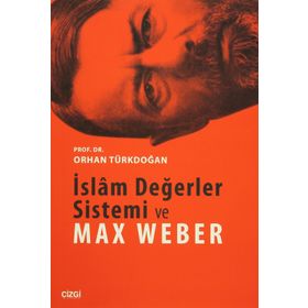 İSLAM DEĞERLER SISTEMI VE MAX WEBER - ORHAN TÜRKDOĞAN