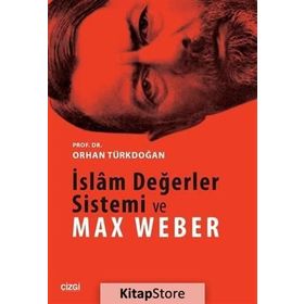 İslam Değerler Sistemi ve Max Weber - Prof. Dr. Orhan Türkdoğan
