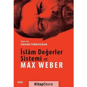 İslam Değerler Sistemi ve Max Weber - Prof. Dr. Orhan Türkdoğan
