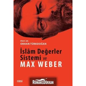 İslam Değerler Sistemi ve Max Weber - Prof. Dr. Orhan Türkdoğan