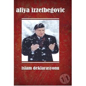İSLAM DEKLARASYONU (CILTSIZ) İSLAMI YENIDEN DOĞUŞUN SORUNLARI - ALIYA İZZEYBEGOVİÇ
