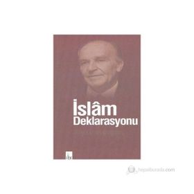 İSLAM DEKLARASYONU (CILTSIZ) İSLAMI YENIDEN DOĞUŞUN SORUNLARI - ALIYA İZZEYBEGOVİÇ
