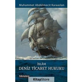 İslam Deniz Ticaret Hukuku - Muhammet Abdülmecit Karaaslan