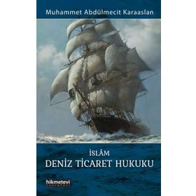 İslam Deniz Ticaret Hukuku - Muhammet Abdülmecit Karaaslan