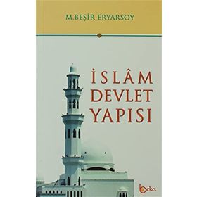 İslam Devlet Yapısı - M. Beşir Eryarsoy