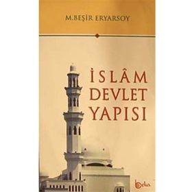 İslam Devlet Yapısı - M. Beşir Eryarsoy