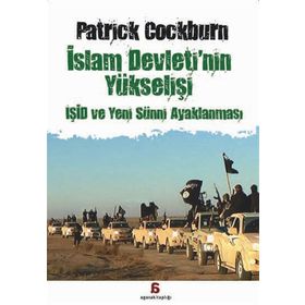 İslam Devleti’nin Yükselişi IŞİD ve Yeni Sünni Ayaklanması - Patrick Cockburn
